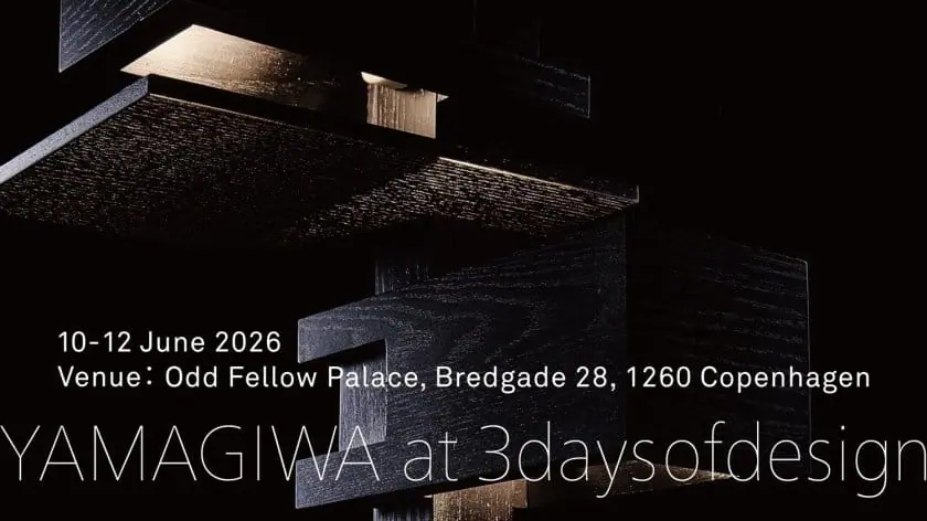 YAMAGIWAが北欧最大級のデザインイベント「3daysofdesign」に初出展、新作照明コレクションを発表